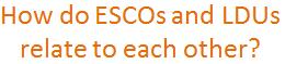 How do ESCOs and LDUs relate to each other?